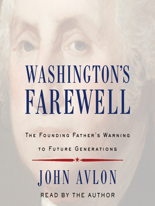 Title details for Washington's Farewell by John Avlon - Available